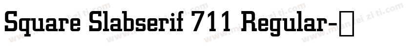 Square Slabserif 711 Regular字体转换